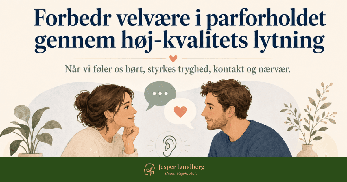 Forbedr velvære i parforholdet gennem høj-kvalitets lytning